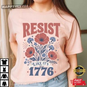 Resist Like It's 1776 Anti Trump 4th of July T Shirt (4)