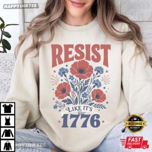 Resist Like It's 1776 Anti Trump 4th of July T Shirt (1)