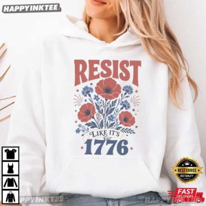 Resist Like It's 1776 Anti Trump 4th of July T Shirt (2)