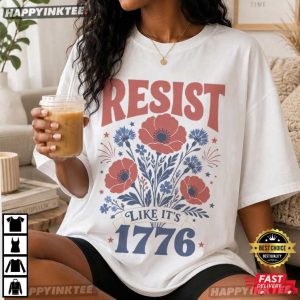 Resist Like It's 1776 Anti Trump 4th of July T Shirt (3)