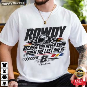 Kyle Busch Rip Rowdy Tribute Racing Fan T Shirt (1)