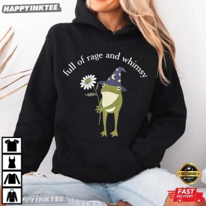 Full Of Rage And Whimsy Funny Wizard Frog Flower Meme T Shirt (4)