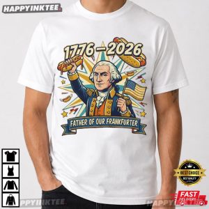 George Washington Hot Dog Father Of Our Frankfurter 4th of July T Shirt (3)