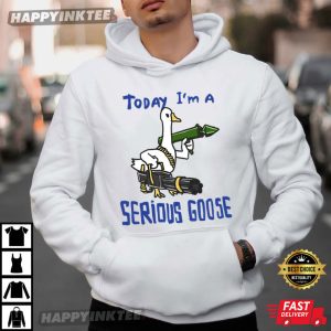 Today I'm A Serious Goose Funny Silly Goose Meme T Shirt (1)
