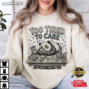 Panda Too Tired To Care Funny Relatable T Shirt (1)