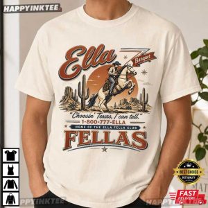 Ella's Fellas Choosin Texas I Can Tell Western Rodeo Country Music T Shirt (1)