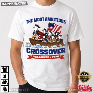 Crossover Delaware 1776 The Most Ambitious Silly Goose 4th Of July T Shirt (2)
