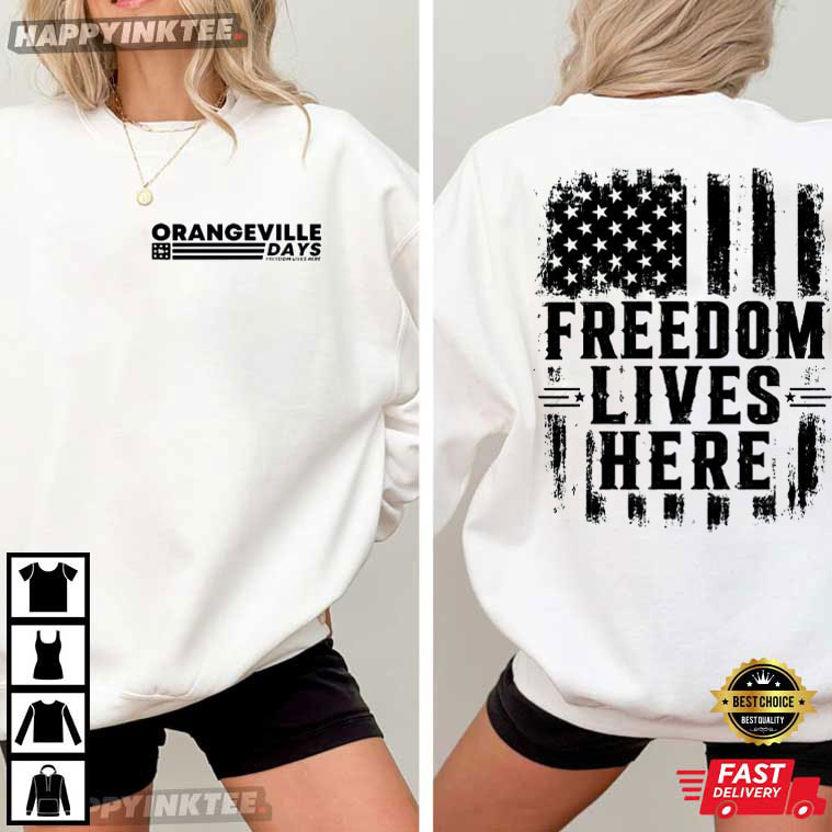 Orangeville Days Freedom Lives Here T-Shirt Orangeville Days Freedom Lives Here T-Shirt