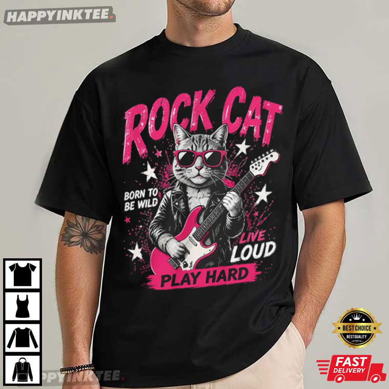 Rock Cat Playing Guitar Born To Be Wild Live Loud Play Hard T-Shirt Rock Cat Playing Guitar Born To Be Wild Live Loud Play Hard T-Shirt