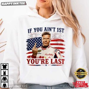 Ricky Bobby If You Ain't First You're Last Racing 4th of July T Shirt (2)