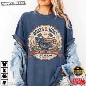Boats & Hoes Oklahoma Lugert OK Camp Gravy Boat Garden Hoes T Shirt (4)