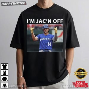 Jac Caglianone I'm Jac'n Off Kansas City Baseball T Shirt (3)