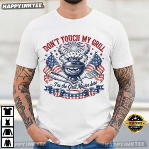 Don't Touch My Grill Funny Grill Master BBQ Patriotic 4th of July T Shirt (4)