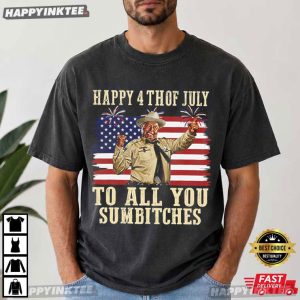 Buford T Justice Happy 4th Of July To All You Sumbitches T Shirt (4)