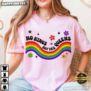 No Kings But Yas Queens Rainbow LGBTQ Pride T Shirt (4)