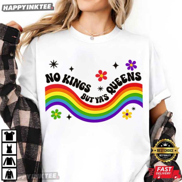 No Kings But Yas Queens Rainbow LGBTQ Pride T-Shirt