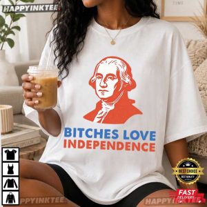 Thomas Jefferson Bitches Love Independence Funny 4th Of July T Shirt (4)
