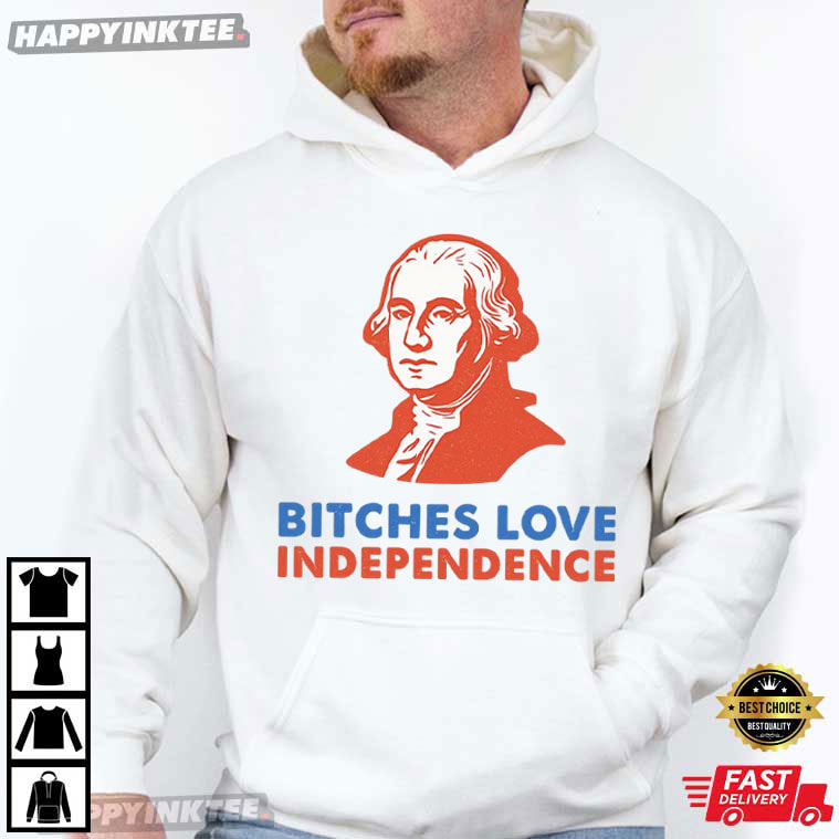 Thomas Jefferson Bitches Love Independence Funny 4th Of July T-Shirt Thomas Jefferson Bitches Love Independence Funny 4th Of July T-Shirt