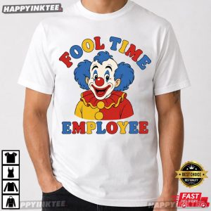 Fool Time Employee Clown Funny Work Joke T Shirt (3)