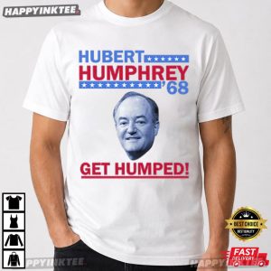 Hubert Humphrey '68 Get Humped Political T Shirt (1)