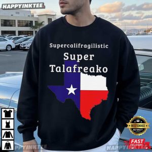 Supercalifragilistic Super Talafreako James Talarico T Shirt (4)