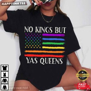 No Kings But Yas Queens LGBTQ Pride Ally FDT Resist T Shirt (2)