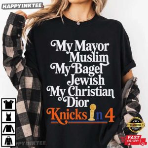 My Mayor Muslim My Bagel Jewish My Christian Dior Knicks In 4 T Shirt (4)