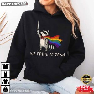 We Pride At Dawn Funny Raccoon LGBTQ Pride T Shirt (4)