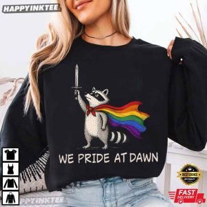 We Pride At Dawn Funny Raccoon LGBTQ Pride T Shirt (1)