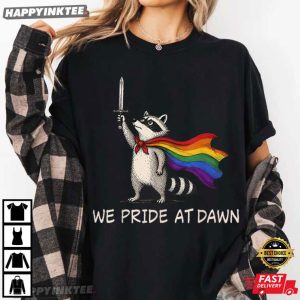 We Pride At Dawn Funny Raccoon LGBTQ Pride T Shirt (3)