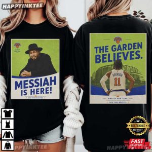 Jalen Brunson Messiah Is Here The Garden Believes NY Knicks T Shirt (3)