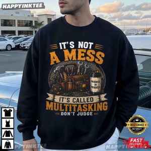 It's Not A Mess It's Called Multitasking Funny Workroom T Shirt (1)