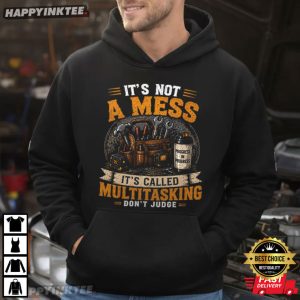 It's Not A Mess It's Called Multitasking Funny Workroom T Shirt (2)