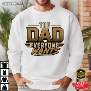 The Dad Everyone Wants Funny Dad Gift T Shirt (1)