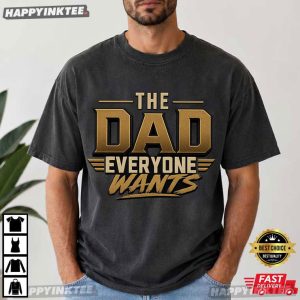 The Dad Everyone Wants Funny Dad Gift T Shirt (2)