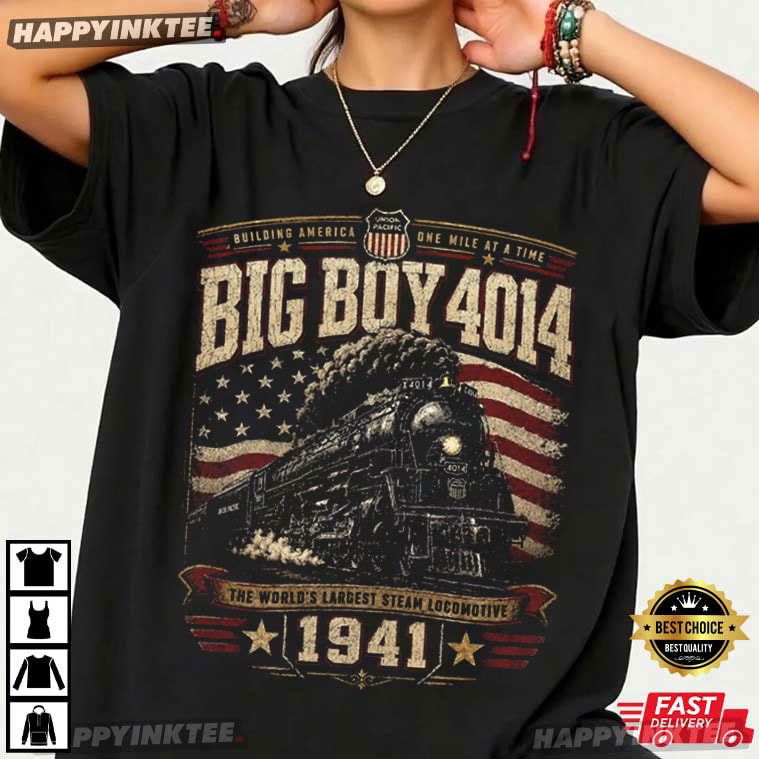 Big Boy 4014 Steam Engine Locomotive Train Railroad History T-Shirt Big Boy 4014 Steam Engine Locomotive Train Railroad History T-Shirt