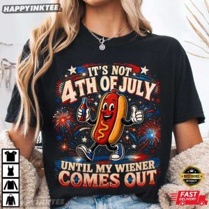 It's Not 4th of July Until My Wiener Come Out Hotdog Patriotic T Shirt (4)