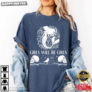 Girls Will Be Girls Mermaid Siren Feminist Empowerment T Shirt (4)