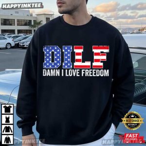 DILF Damn I Love Freedom Funny Patriotic 4th of July T Shirt (1)