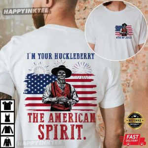 Doc Holliday I'm Your Huckleberry The American Spirit 4th of July T Shirt (3)