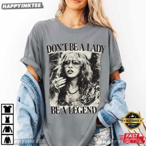 Stevie Nicks Don't Be A Lady Be A Legend Retro Music T Shirt (4)