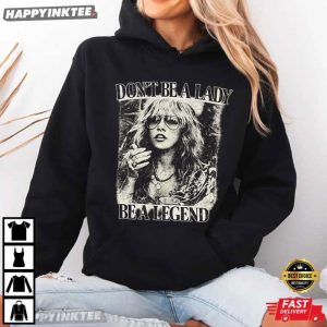 Stevie Nicks Don't Be A Lady Be A Legend Retro Music T Shirt (2)