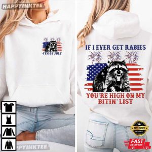 Raccoon If I Ever Get Rabies You're High On My Bitin' List 4th of July T Shirt (4)