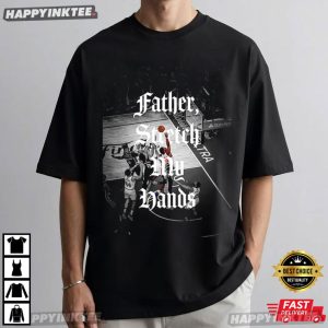 New York Knicks OG Anunoby Game Winner Father Stretch My Hands T Shirt (3)