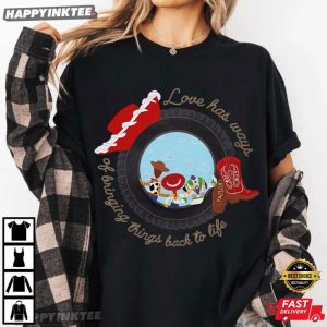 Taylor Love Has Ways Of Bringing Things Back To Life Toy Story 5 T Shirt (2)