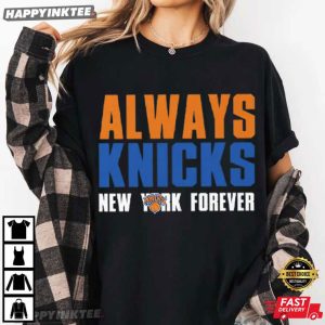 Always New York Knicks Forever 2026 Playoffs T Shirt (4)
