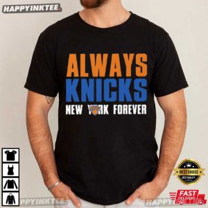 Always New York Knicks Forever 2026 Playoffs T Shirt (3)