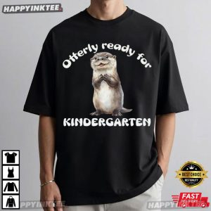 Otterly Ready For Kindergarten Otter Teacher Back To School T Shirt (4)