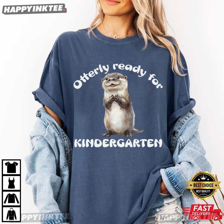 Otterly Ready For Kindergarten Otter Teacher Back To School T-Shirt Otterly Ready For Kindergarten Otter Teacher Back To School T-Shirt