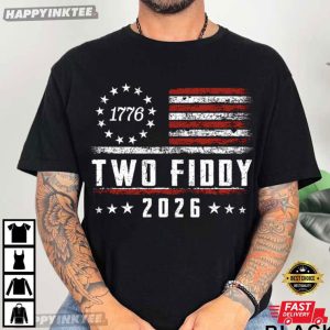 Two Fiddy 250 Years Anniversary 1776 2026 Independence Day Gift T Shirt (2)